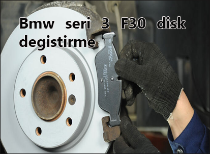 Bmw-seri-3-f30-disk-ve-balata-degisimi-nasil-yapilir flatcast tema